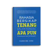 Image of Rahasia bersikap tenang dalam kondisi apa pun ( situasi apa pun dapat kita taklukkan )