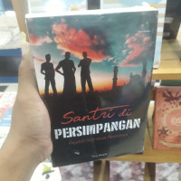 Image of Santri persimpangan; gejolak hati anak pesantren