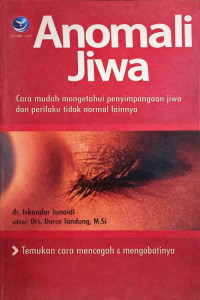 Image of Anomali jiwa : cara mudah mengetahui penyimpangan jiwa dan perilaku tidak normal lainnya