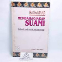 Image of Bagaimana Membahagiakan Suami : Sebuah Kado Untuk Istri Muslimah