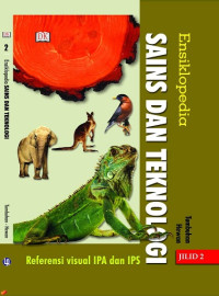 Image of Ensiklopedia sains dan teknologi jilid 2 : Referensi Visual IPA dan IPS, Tumbuhan, Hewan