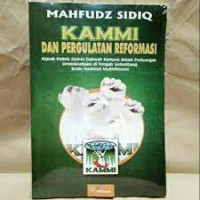 Image of KAMMI dan Pergaulan Reformasi : Kiprah Politik Aktivis Dakwah Kampus Dalam Perjuangan Demokratisasi di Tengah Gelombang Krisis Nasional Multidimensi