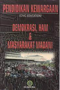 Image of Pendidikan Kewarganegaraan : Demokrasi, HAM dan Masyarakat Madani