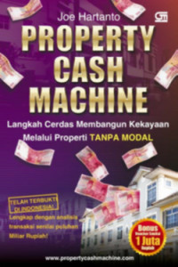 Image of Property cash machine : langkah cerdas membangun kekayaan melalui properti