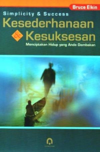 Image of Kesederhanaan & Kesuksesan Menciptakan Hidup Yang Anda Dambakan