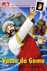 Image of Vasco da Gama Penemu Jalur Laut dari Eropa ke Asia: Seri Tokoh Dunia 50